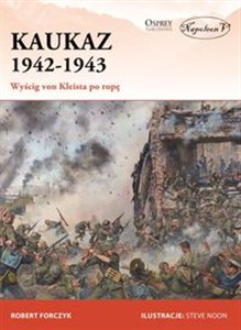 Kaukaz 1942-1943 Wyścig von Kleista po ropę - Polish Bookstore USA