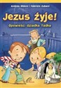 Jezus żyje! Opowieści dziadka Tadka  