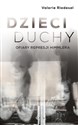 Dzieci duchy Ofiary represji Himmlera - Polish Bookstore USA
