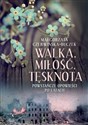 Walka miłość tęsknota Powstańcze opowieści po latach - Małgorzata Czerwińska-Buczek