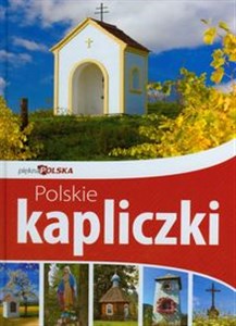 Polskie kapliczki Piękna Polska Canada Bookstore