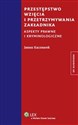 Przestępstwo wzięcia i przetrzymywania zakładnika Aspekty prawne i kryminologiczne 