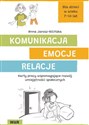 Komunikacja, emocje, relacje. Karty pracy - Anna Jarosz-Bilińska