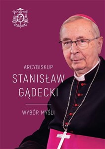 Arcybiskup Stanisław Gądecki. Wybór myśli  polish usa