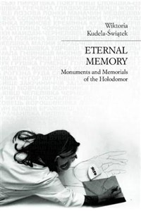 Eternal memory Monuments and Memorials of the Holodomor in polish