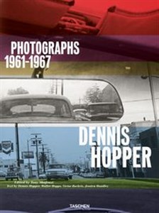 Dennis Hopper. Photographs 1961-1967  