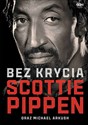 Scottie Pippen. Bez krycia - Michael Arkush, Scottie Pippen