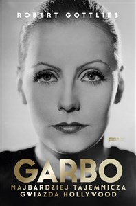 Garbo Najbardziej tajemnicza gwiazda Hollywood  