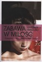 Zabawa w miłość Prawdziwa historia uwiedzionego dziecka  