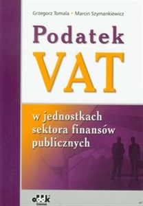 Podatek VAT w jednostkach sektora finansów publicznych online polish bookstore