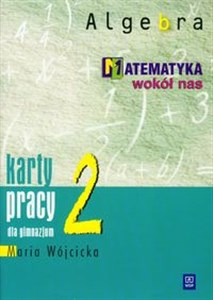 Matematyka wokół nas 2 algebra karty pracy Gimnazjum in polish