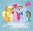 Wielka kolekcja bajek o kucykach My Little Pony - Opracowanie Zbiorowe