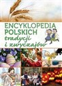 Encyklopedia polskich tradycji i zwyczajów - Janusz Jabłoński Polish Books Canada