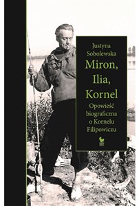 Miron, Ilia, Kornel Opowieść biograficzna o Kornelu Filipowiczu bookstore