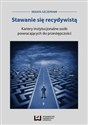 Stawanie się recydywistą Kariery instytucjonalne osób powracających do przestępczości  