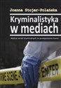 Kryminalistyka w mediach Wpływ seriali kryminalnych na postępowanie karne Polish bookstore