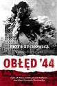 Obłęd 44 Czyli jak Polacy zrobili prezent Stalinowi, wywołując Powstanie Warszawskie 