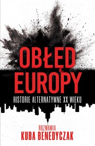 Obłęd Europy. Historie alternatywne XX wieku - Polish Bookstore USA