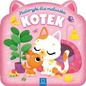 Historyjki dla maluszka. Kotek 