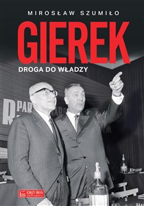 Gierek Droga do władzy  