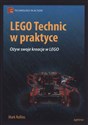 LEGO Technic w praktyce Ożyw swoje kreacje w LEGO - Mark Rollins Polish bookstore