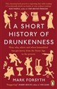 A Short History of Drunkenness  