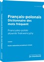 Francusko-polski słownik frekwencyjny Nauka najbardziej przydatnych słówek - Opracowanie Zbiorowe