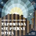 [Audiobook] Zapowiada się piękny dzień - Szmaglewska Seweryna