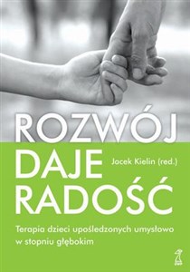 Rozwój daje radość Terapia dzieci upośledzonych umysłowo w stopniu głębokim to buy in USA