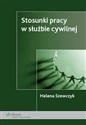 Stosunki pracy w służbie cywilnej  