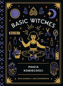 Basic Witches. Magia kobiecości Basic Witches. Magia kobiecości 