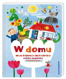 W domu. Moja pierwsza encyklopedia polsko-angielska z okienkami  