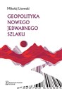 Geopolityka Nowego Jedwabnego Szlaku  - Mikołaj Lisewski