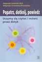 Popatrz, dotknij, powiedz Uczymy się czytać i mówić przez dotyk Polish bookstore