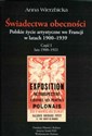 Świadectwa obecności Polskie życie artystyczne we Francji w latach 1900-1939 Część I lata 1900-1921 in polish