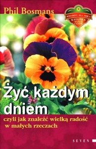 Żyć każdym dniem czyli jak znaleźć wielką radość w małych rzeczach to buy in Canada