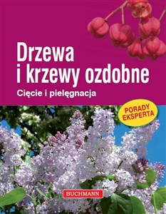 Drzewa i krzewy ozdobne Cięcie i pielęgnacja Canada Bookstore