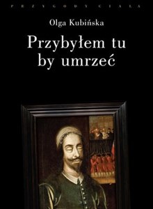 Przybyłem tu, by umrzeć Relacje z placów straceń  