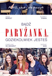 Bądź paryżanką, gdziekolwiek jesteś  