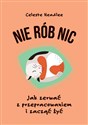 Nie rób nic - Celeste Headlee