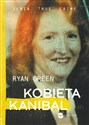 Kobieta kanibal - Ryan Green