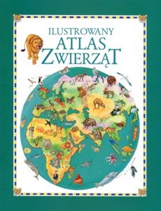 Ilustrowany atlas zwierząt Polish Books Canada