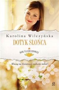 Rok na Kwiatowej Tom 3 Dotyk słońca Polish Books Canada
