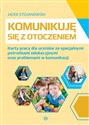 Komunikuję się z otoczeniem Karty pracy dla uczniów ze specjalnymi potrzebami edukacyjnymi oraz problemami w komunikacji - Jacek Stojanowski