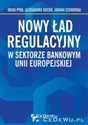 Nowy ład regulacyjny w sektorze bankowym Unii Europejskiej  