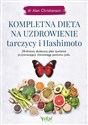 Kompletna dieta na uzdrowienie tarczycy i Hashimoto - Alan Christianson