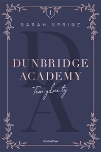 Dunbridge Academy. Tam gdzie ty  