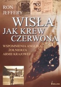 Wisła jak krew czerwona Wspomnienia anglika żołnieża Armii Krajowej pl online bookstore