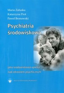 Psychiatria środowiskowa jako środowiskowa opieka nad zdrowiem psychicznym  