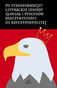 Po transformacji? Literackie idiomy zjawisk..  online polish bookstore